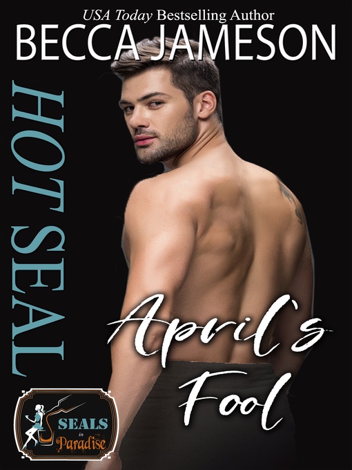 Title details for Hot SEAL, April's Fool by Becca Jameson - Available